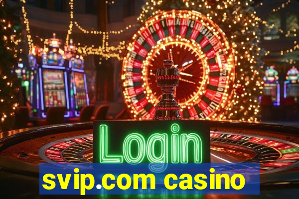 svip.com casino